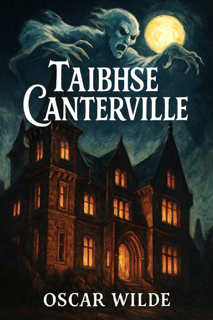 Book cover of 'Taibhse Canterville' by Oscar Wilde with a haunted house and ghost illustration.