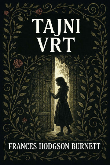 Book cover of 'Tajni vrt' with a silhouette of a girl opening a door, decorative text, and floral elements.