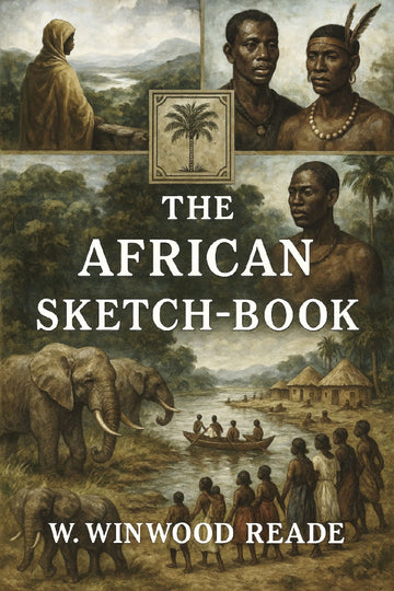 Book cover of 'The African Sketch-Book' by W. Winwood Reade with illustrations of people, an elephant, and a landscape.