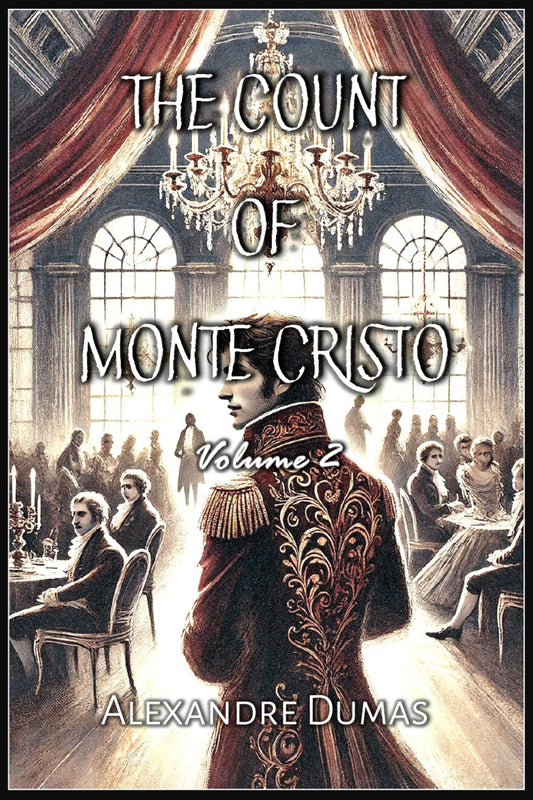 The Count of Monte Cristo: Volume 2