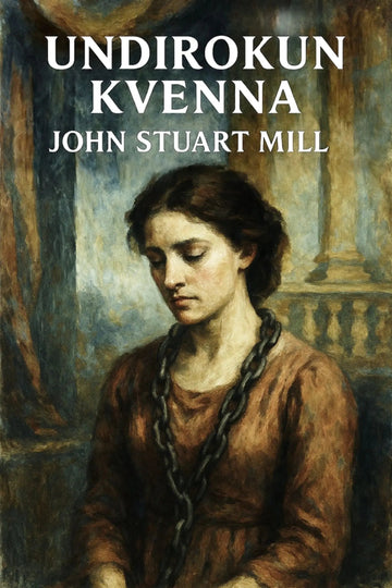 Book cover for 'Undirokun kvenna' by John Stuart Mill, featuring a painted portrait of a woman in a brown dress with a chain around her neck against a dark interior background.