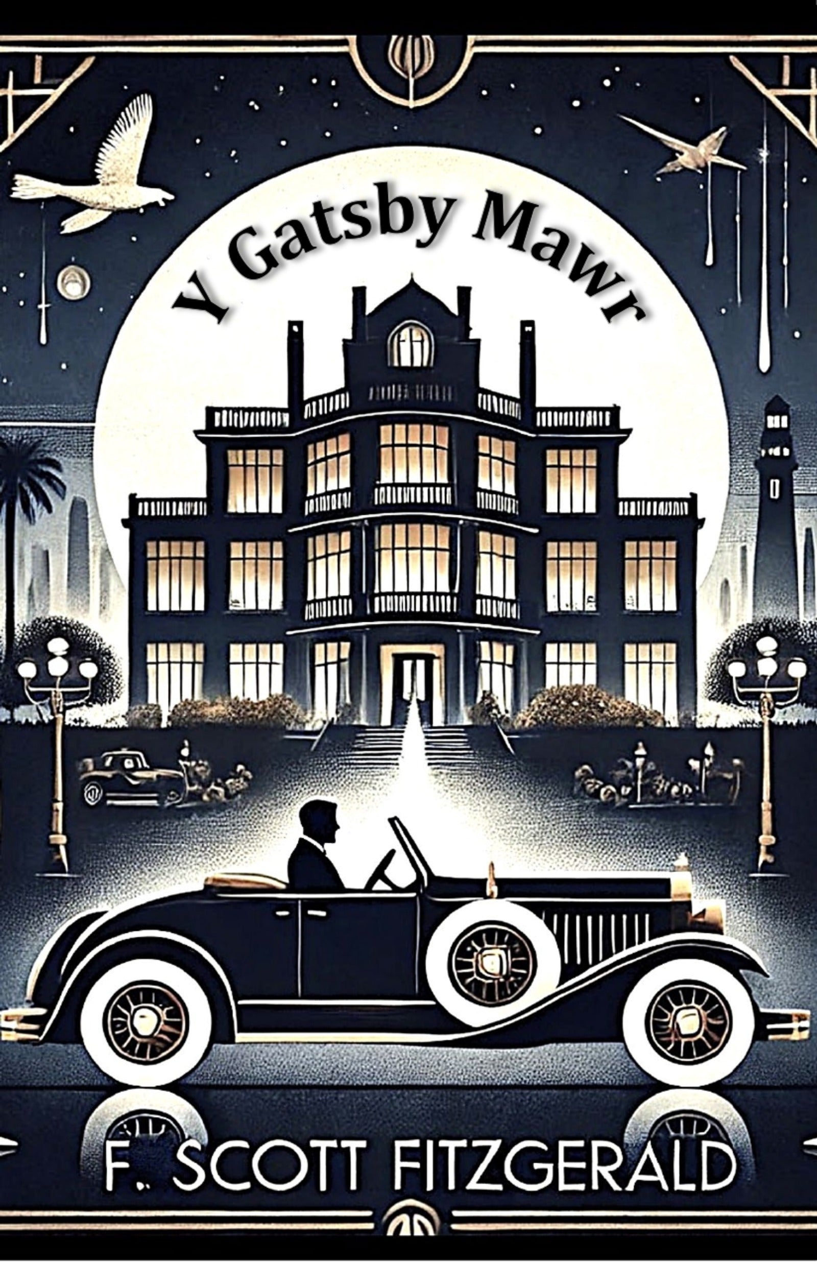 Book cover of 'Y Gatsby Mawr' by F. Scott Fitzgerald featuring a vintage car and mansion.